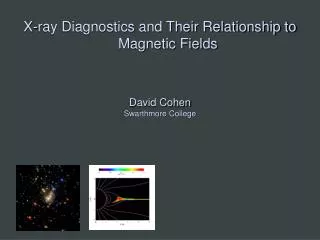 X-ray Diagnostics and Their Relationship to Magnetic Fields