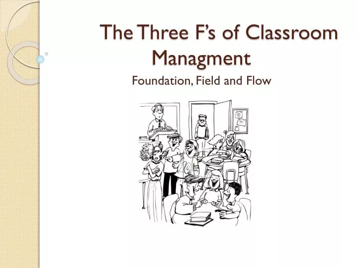 the three f s of classroom managment