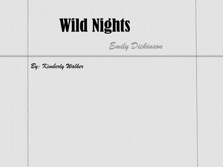 wild nights