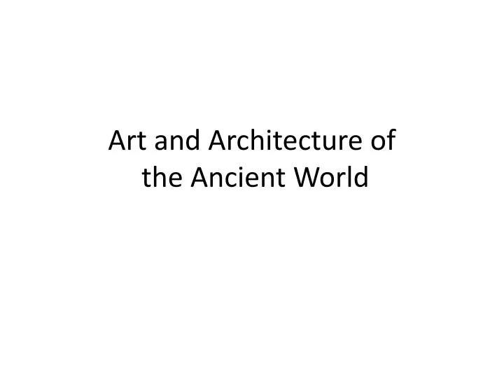 art and architecture of the ancient world
