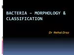 Bacteria – Morphology &amp; Classification - slide 1
