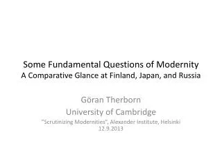 Some Fundamental Questions of Modernity A Comparative Glance at Finland, Japan, and Russia