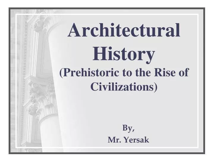 architectural history prehistoric to the rise of civilizations