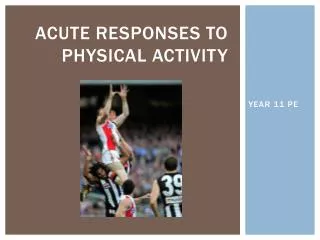 Acute responses to physical activity