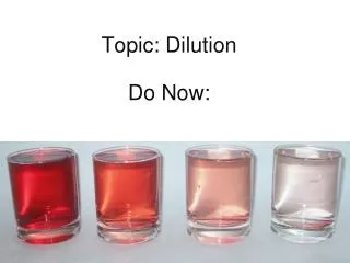 Topic: Dilution Do Now :