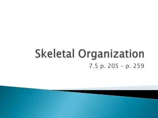 Skeletal Organization
