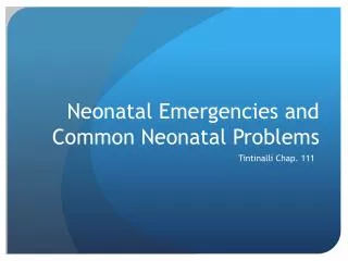 Neonatal Emergencies and Common Neonatal Problems