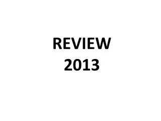 REVIEW 2013