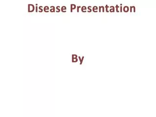 Disease Presentation