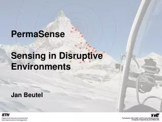 PermaSense Sensing in Disruptive Environments