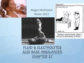 Fluid &amp; Electrolytes Acid Base Imbalances Chapter 17