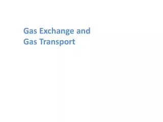 Gas Exchange and Gas Transport