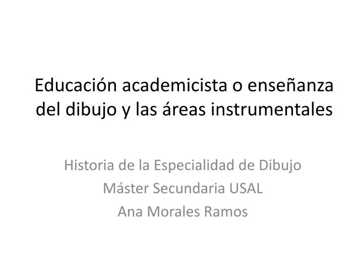 educaci n academicista o ense anza del dibujo y las reas instrumentales