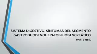 sistema digestivo s ntomas del segmento gastroduodenohepatobiliopancre tico