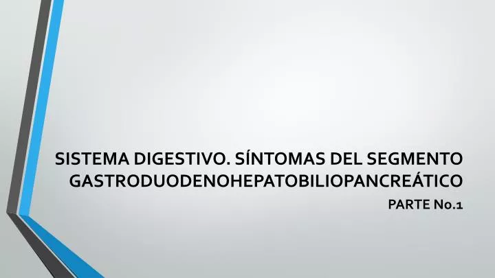 sistema digestivo s ntomas del segmento gastroduodenohepatobiliopancre tico