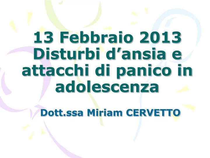 13 febbraio 2013 disturbi d ansia e attacchi di panico in adolescenza