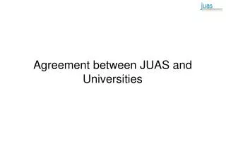 Agreement between JUAS and Universities