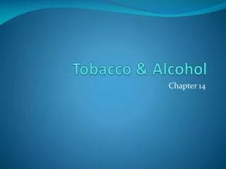 Tobacco &amp; Alcohol