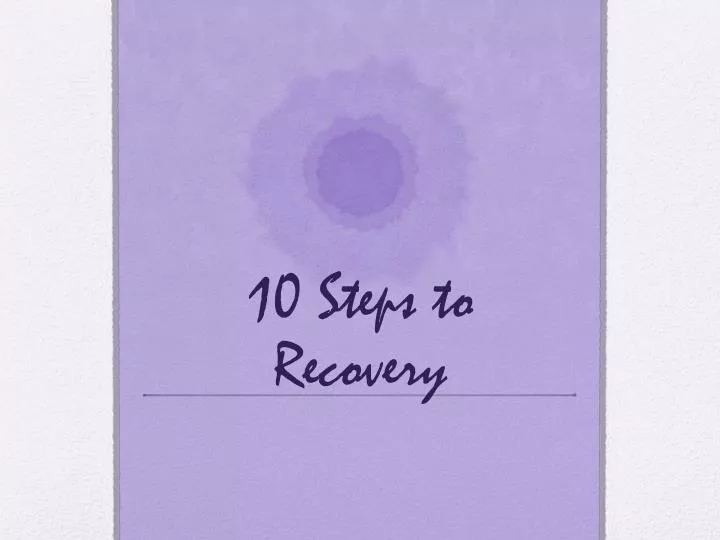 10 steps to recovery