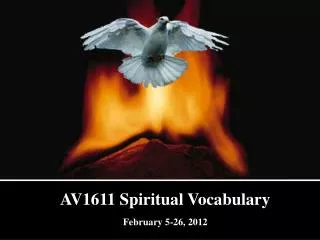 AV1611 Spiritual Vocabulary February 5-26, 2012