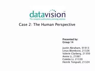 Case 2: The Human Perspective