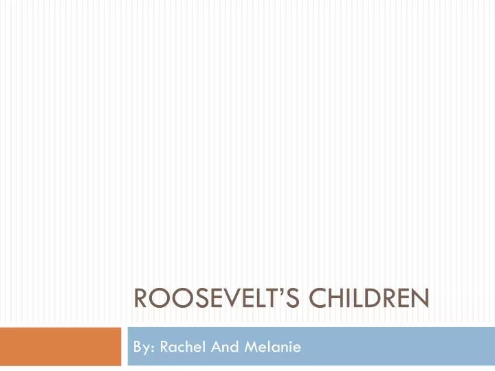 roosevelt s children