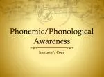 Phonemic/Phonological Awareness - slide 1