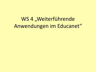 ws 4 weiterf hrende anwendungen im educanet
