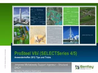ProSteel V8 i ( SELECTSeries 4/5) Anwendertreffen 2012 Tips und Tricks