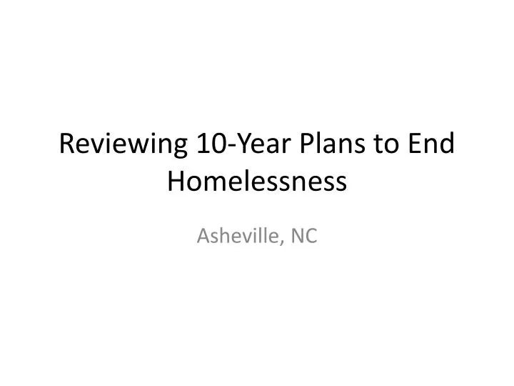 reviewing 10 year plans to end homelessness