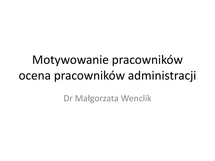 motywowanie pracownik w ocena pracownik w administracji