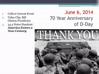 June 6, 2014 70 Year Anniversary of D-Day