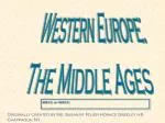 Western Europe : The Middle Ages