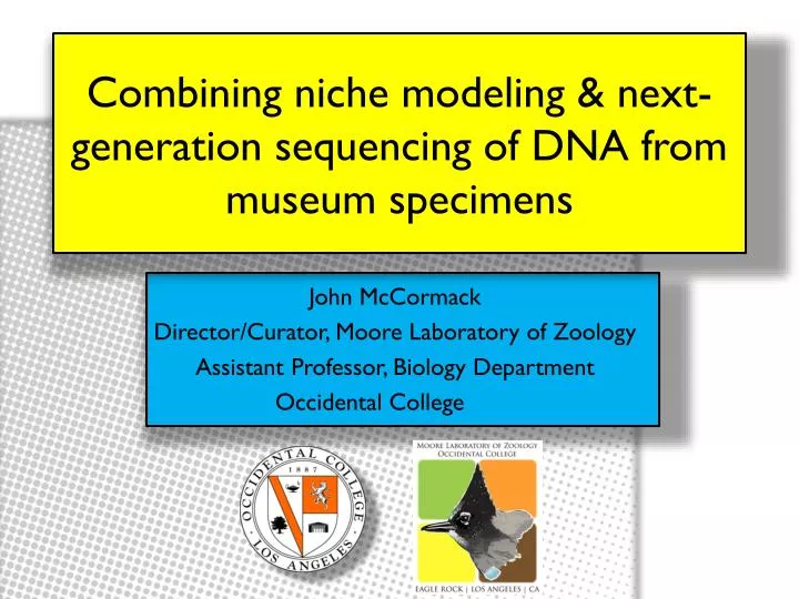 combining niche modeling next generation sequencing of dna from museum specimens