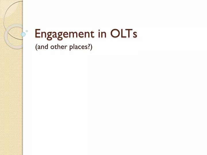 engagement in olts
