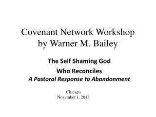 Covenant Network Workshop by Warner M. Bailey