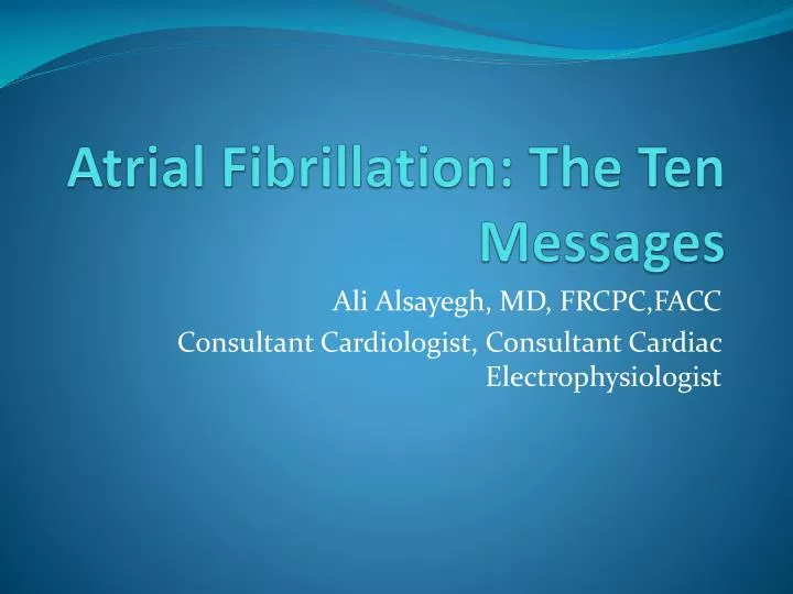 atrial fibrillation the ten messages