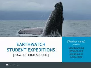 [Teacher Name] presents: Safeguarding Whales and Dolphins in Costa Rica