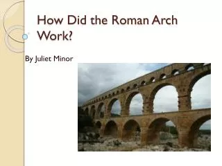How Did the Roman Arch Work?