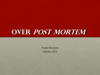 Over Post Mortem