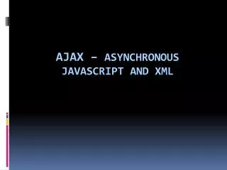 AJAX – Asynchronous JavaScript And XML
