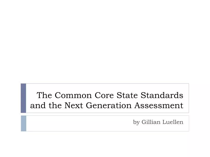 the common core state standards and the next generation assessment