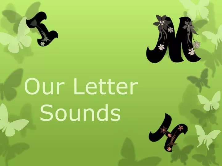 our letter sounds