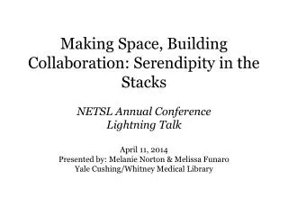 Making Space, Building Collaboration: Serendipity in the Stacks