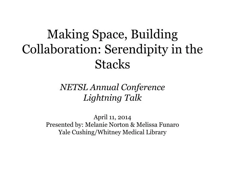 making space building collaboration serendipity in the stacks