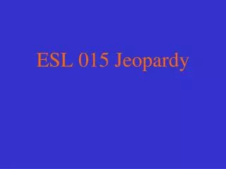 ESL 015 Jeopardy