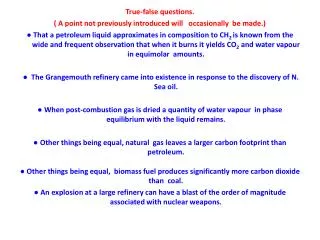 True-false questions. ( A point not previously introduced will occasionally be made.)