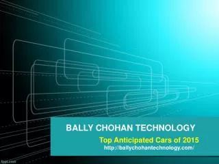 Bally Chohan Technology - Most awaited cars of 2015