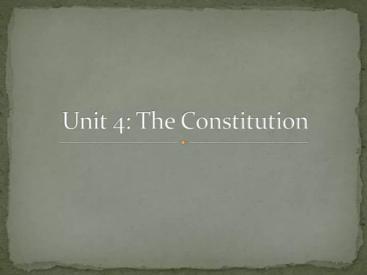 unit 4 the constitution