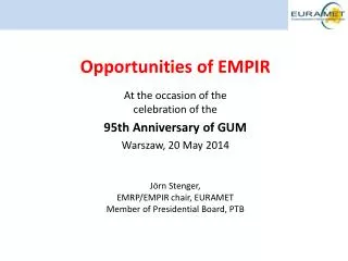 Opportunities of EMPIR At the occasion of the celebration of the 95th Anniversary of GUM